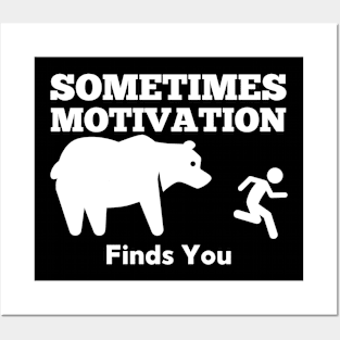 Sometimes Motivation Finds You Bear Posters and Art